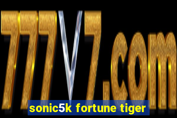 sonic5k fortune tiger